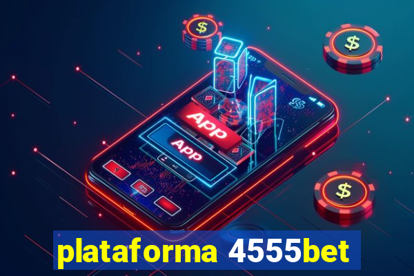 plataforma 4555bet