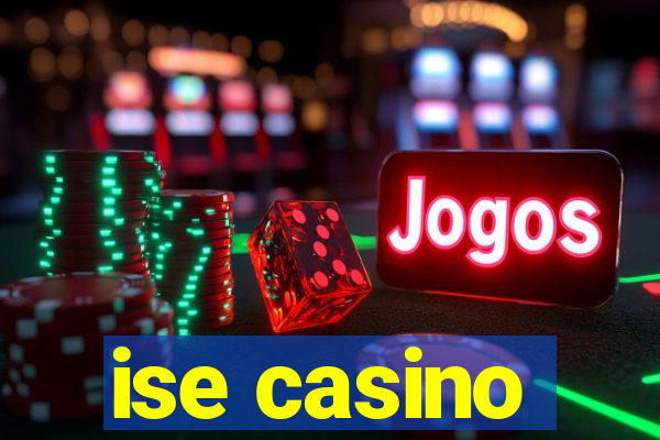 ise casino