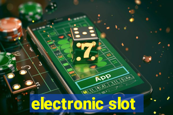 electronic slot