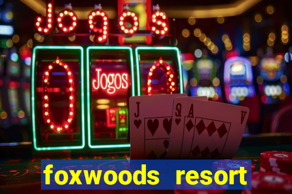 foxwoods resort casino hotels