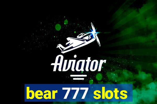 bear 777 slots