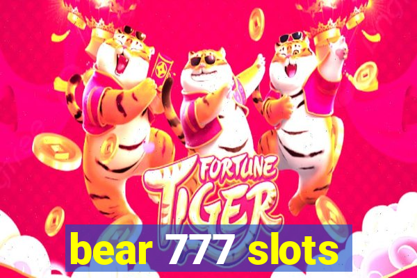 bear 777 slots