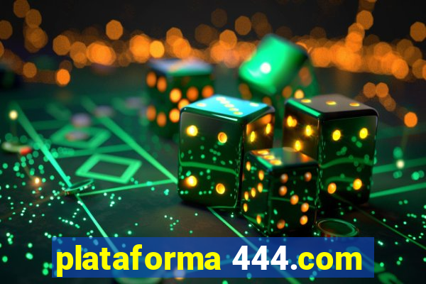 plataforma 444.com