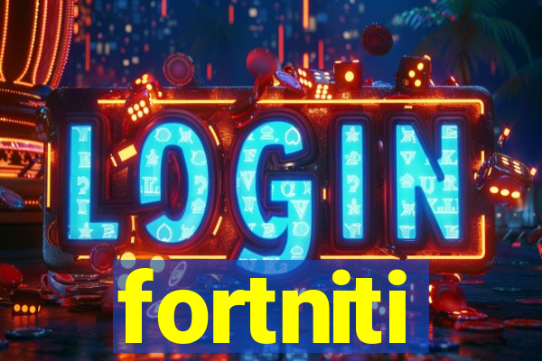 fortniti