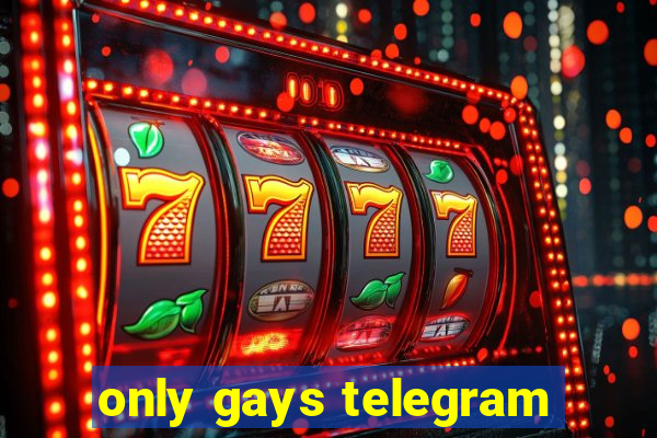 only gays telegram