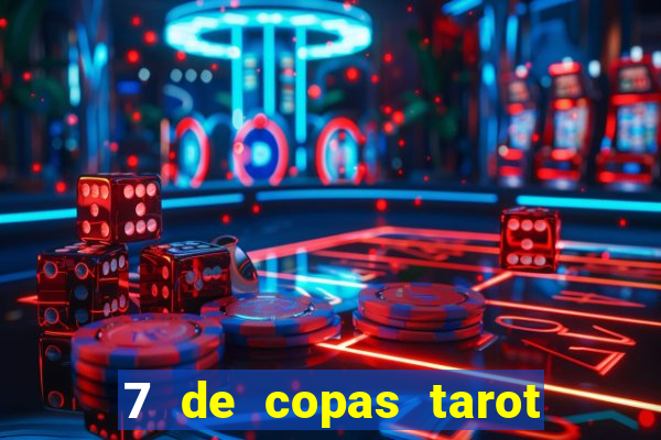 7 de copas tarot significado amor