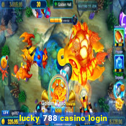 lucky 788 casino login