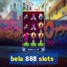 bela 888 slots