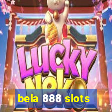 bela 888 slots