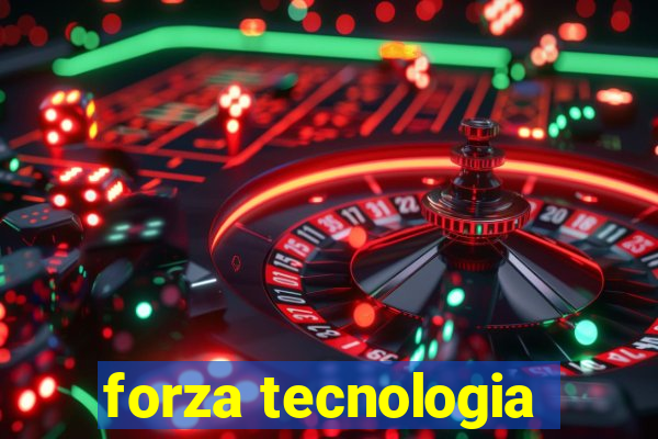 forza tecnologia