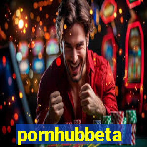 pornhubbeta