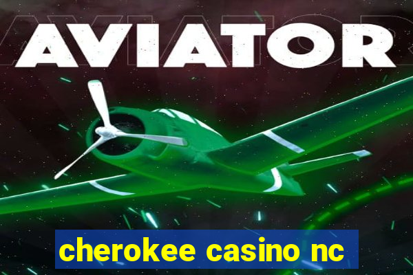 cherokee casino nc