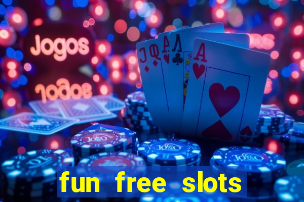 fun free slots casinos games