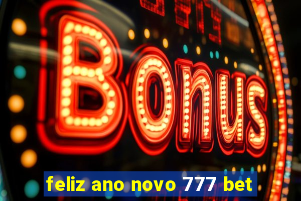 feliz ano novo 777 bet