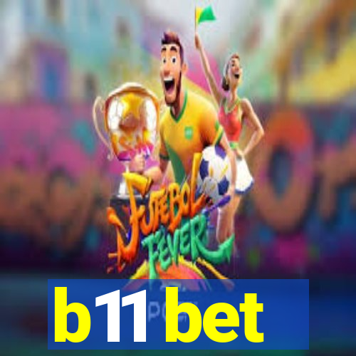 b11 bet