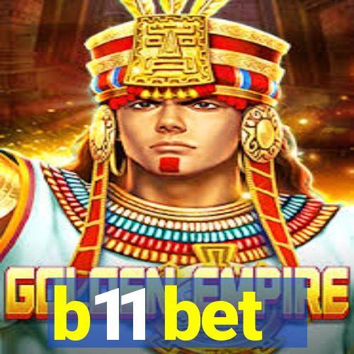 b11 bet