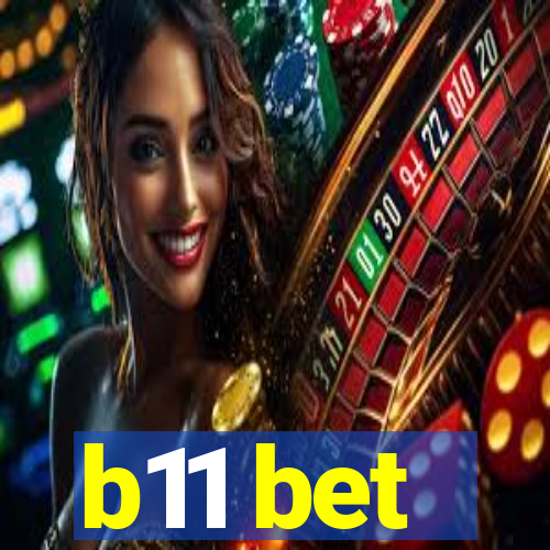 b11 bet