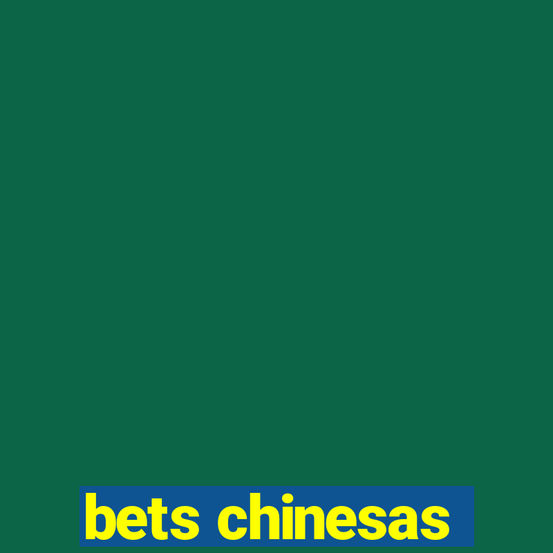 bets chinesas