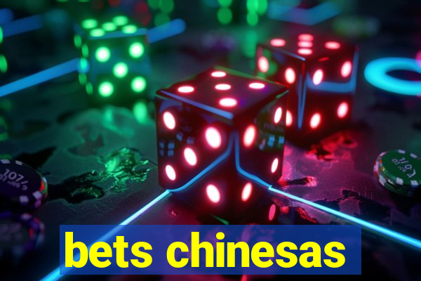 bets chinesas