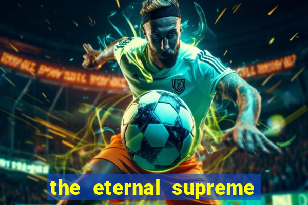 the eternal supreme pt br