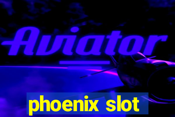 phoenix slot