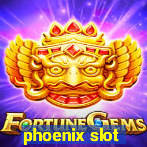 phoenix slot