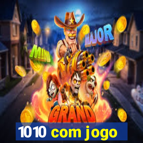 1010 com jogo