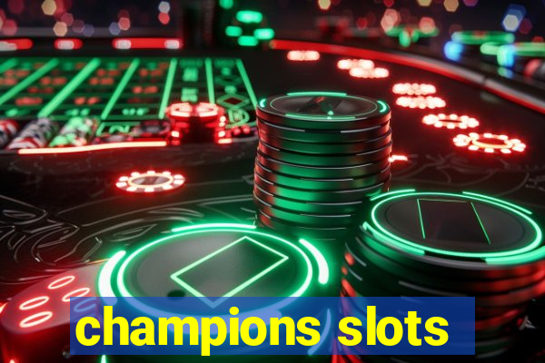 champions slots