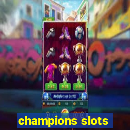 champions slots