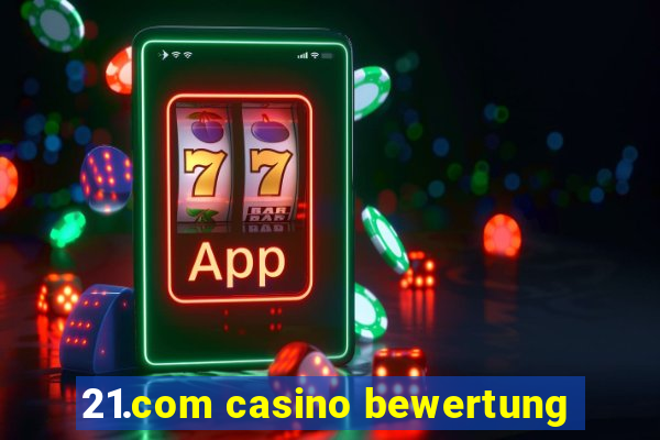 21.com casino bewertung