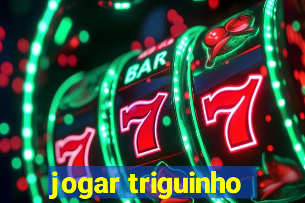 jogar triguinho