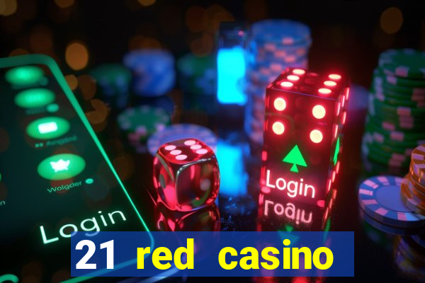 21 red casino bonus code