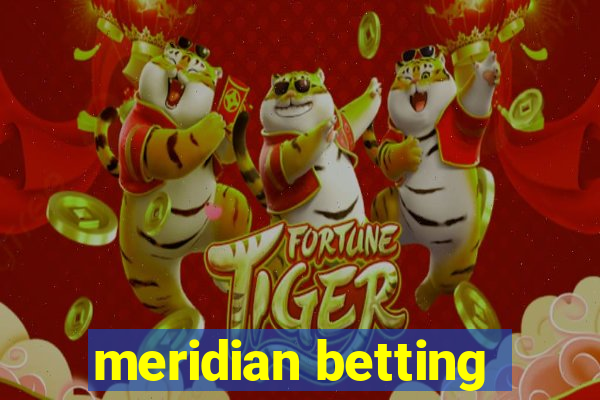 meridian betting