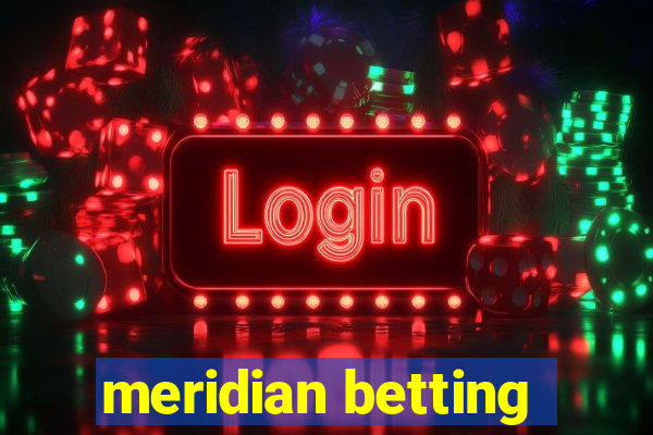 meridian betting