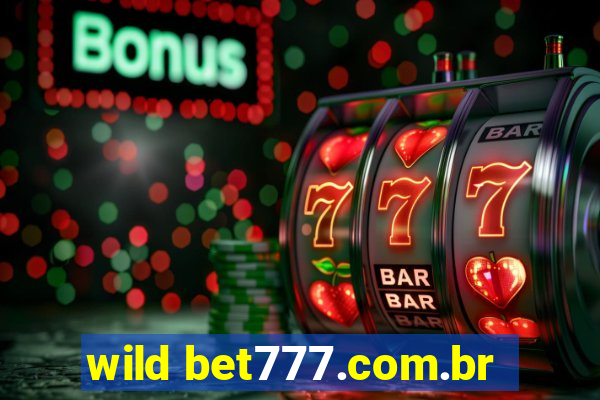 wild bet777.com.br