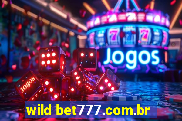 wild bet777.com.br