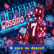 10 euro no deposit bonus für casino