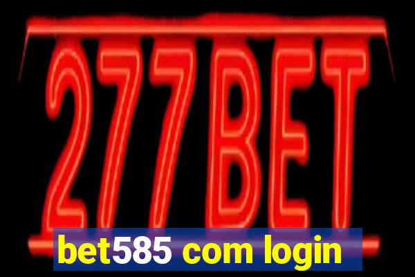 bet585 com login