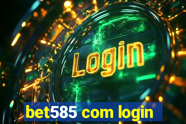 bet585 com login