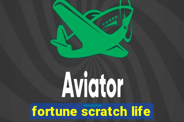 fortune scratch life