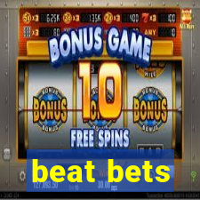 beat bets