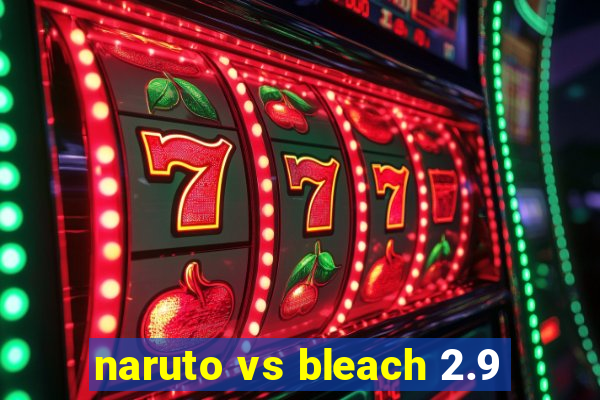 naruto vs bleach 2.9