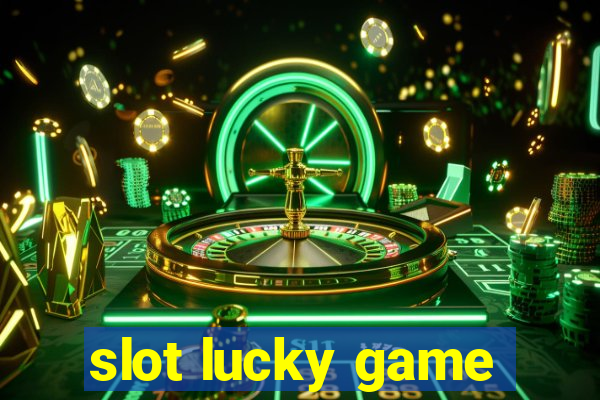 slot lucky game