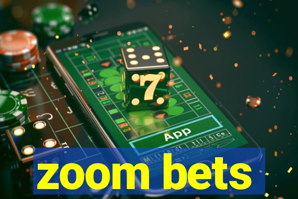 zoom bets