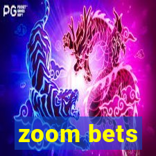 zoom bets