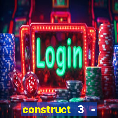 construct 3 - criar jogos