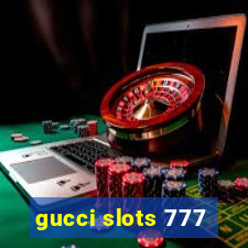 gucci slots 777