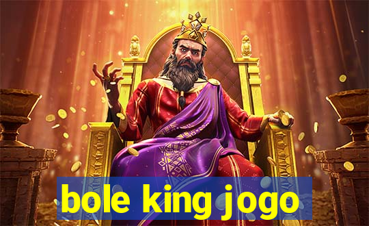 bole king jogo