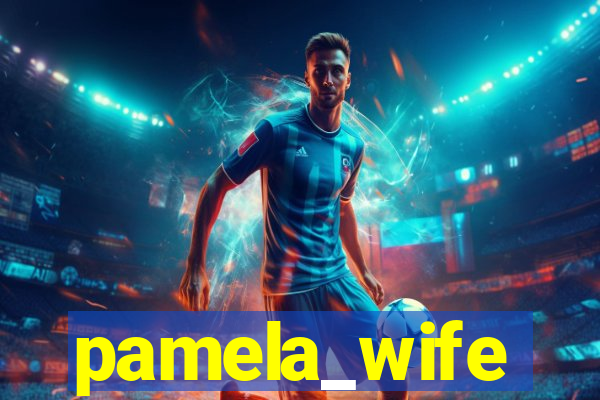 pamela_wife