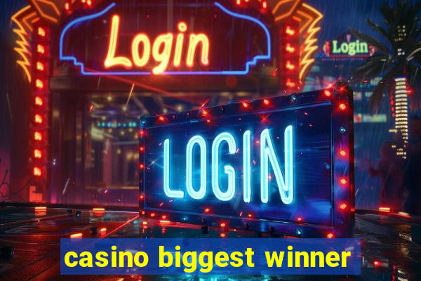 casino biggest winner